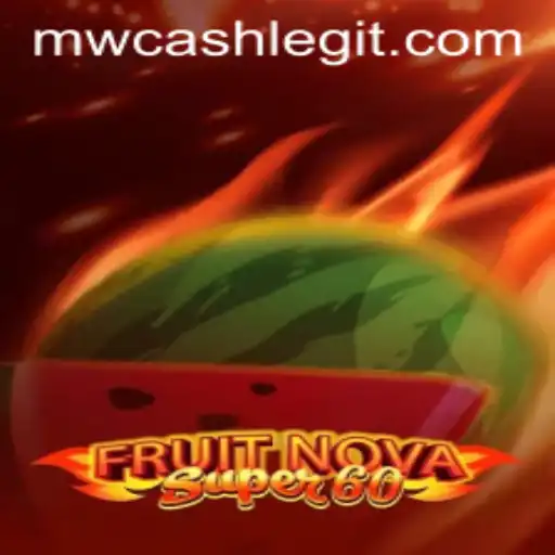 Exploring the Excitement of FruitNovaSuper60 with MWCASH