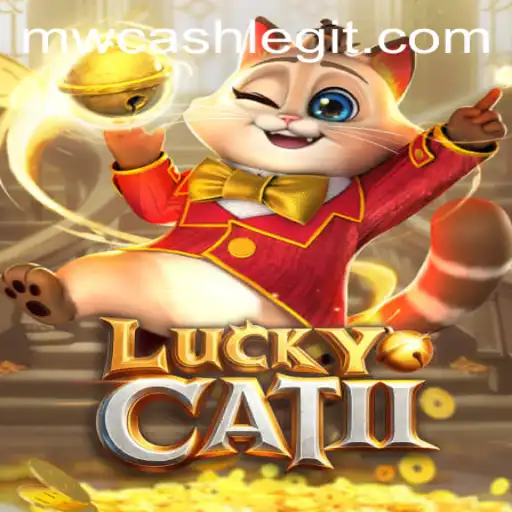 A Comprehensive Guide to LuckyCatII: The Exciting New Game with MWCASH